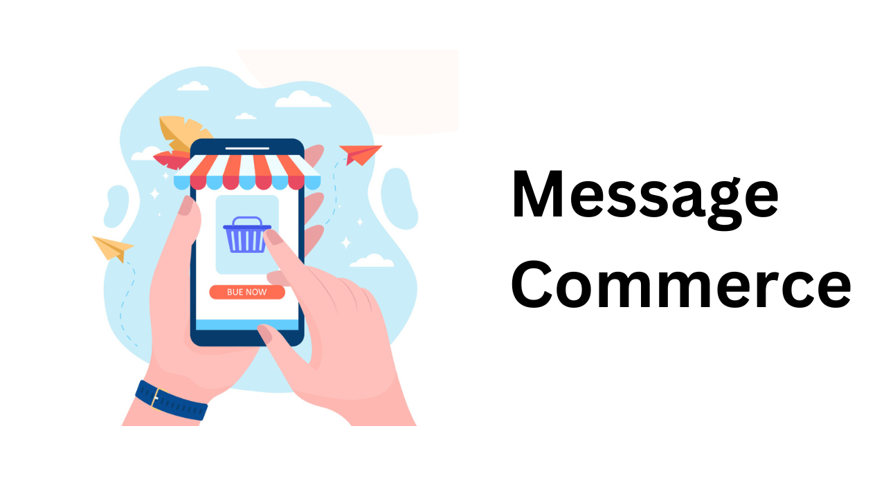Message Commerce: Revolutionizing eCommerce